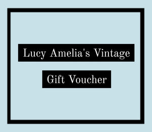 Lucy Amelia's Vintage - Gift Voucher